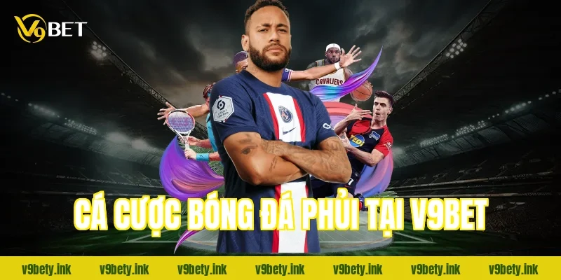 Cá cược bóng đá phủi tại V9BET