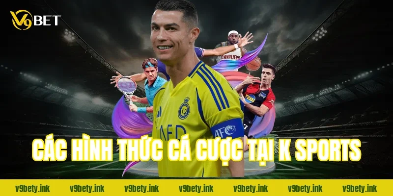 Các hình thức cá cược tại k sports