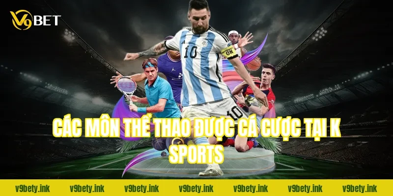 Các môn thể thao được cá cược tại k sports