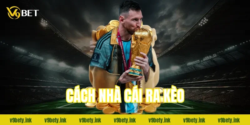 cach nha cai ra keo 1021 2