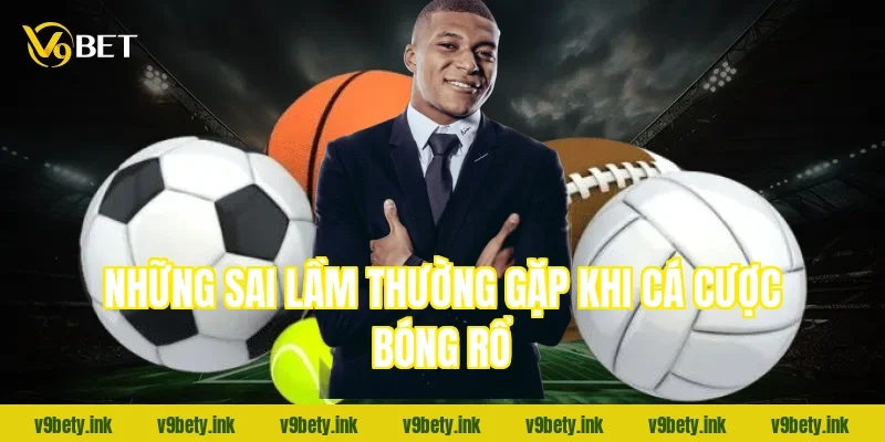 Những sai lầm thường gặp khi cá cược bóng rổ