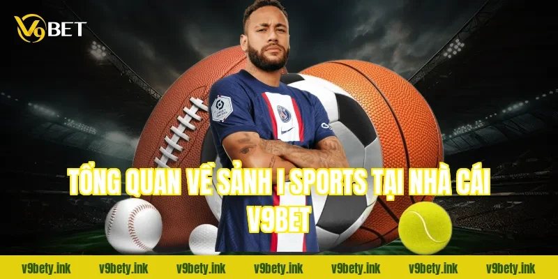 Tổng quan về sảnh i sports tại nhà cái V9bet